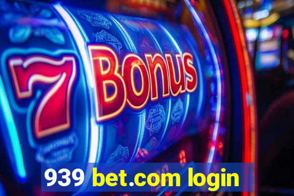 939 bet.com login